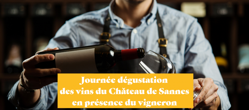 Journée dégustation des vins du Château de Sannes en présence du vigneron