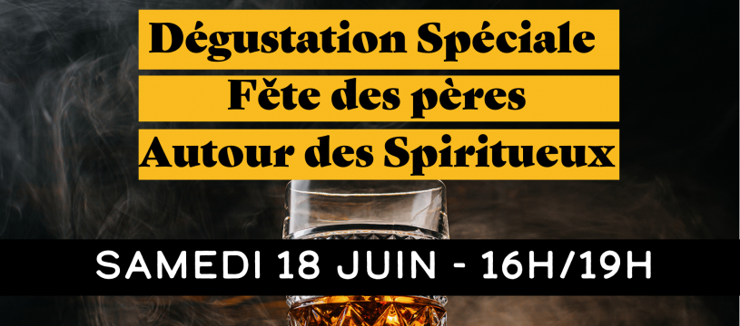 Dégustation Spéciale fête des pères autour des Spiritueux