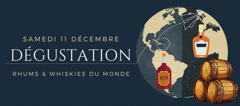 Dégustation spéciale Rhums & Whiskies du monde !