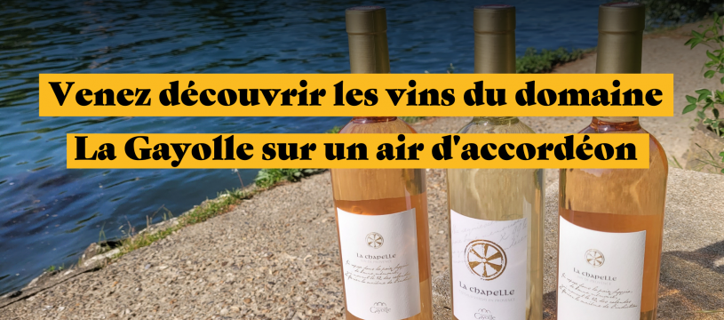 Venez découvrir les vins du domaine La Gayolle sur un air d'accordéon 